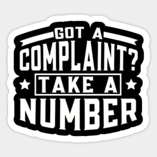 Got a Complaint Take A Number Sticker